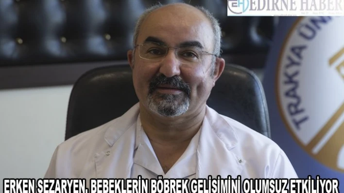 Erken sezaryen, bebeklerin böbrek gelişimini olumsuz etkiliyor