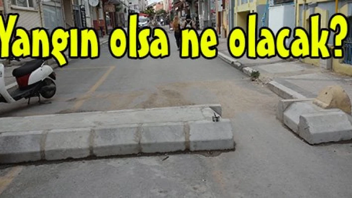 Yangın olsa ne olacak?