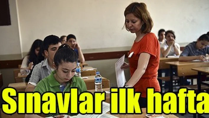 Sınavlar ilk hafta