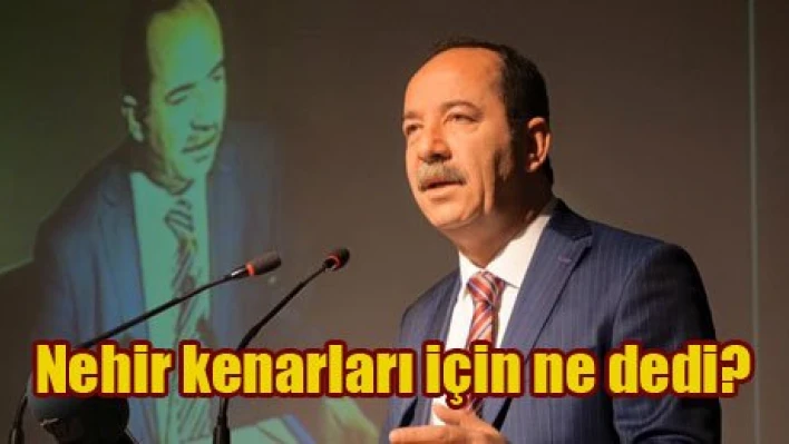 'Nehir kenarlarını kullanalım'