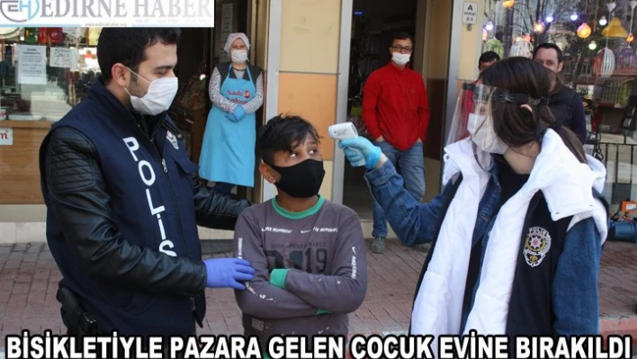 Bisikletle pazara gelen çocuk evine bırakıldı