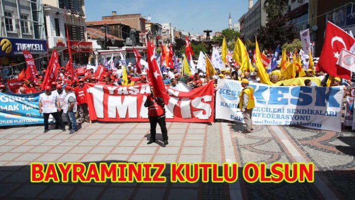 İşçinin, Emekçinin Bayramı kutlu olsun