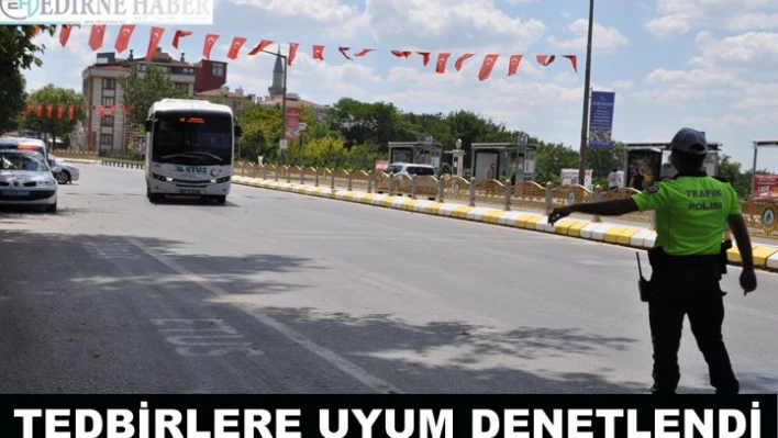 Tedbirlere uyum denetlendi