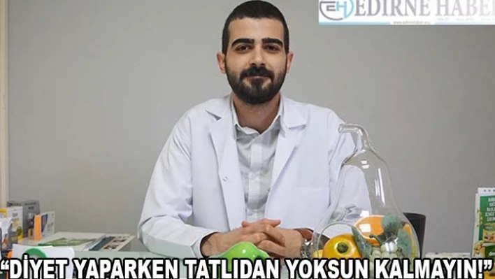'Diyet yaparken tatlıdan yoksun kalmayın!'