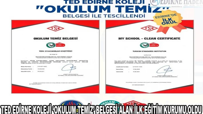 TED EDİRNE KOLEJİ â€˜OKULUM TEMİZ' BELGESİ ALAN İLK EĞİTİM KURUMU OLDU