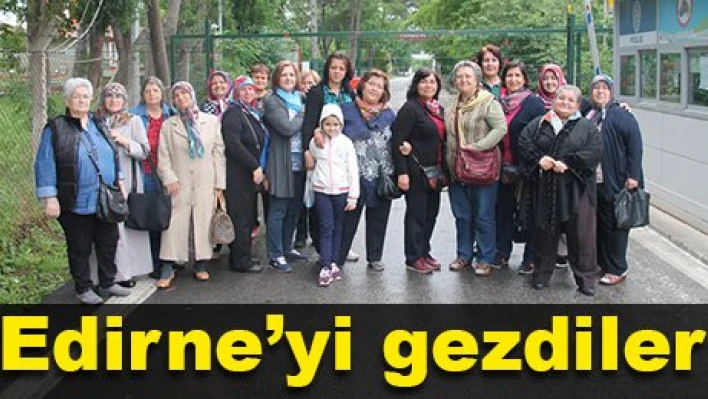 Edirne gezileri sürüyor
