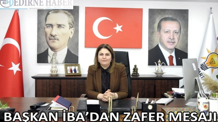 Başkan İba'dan Zafer mesajı