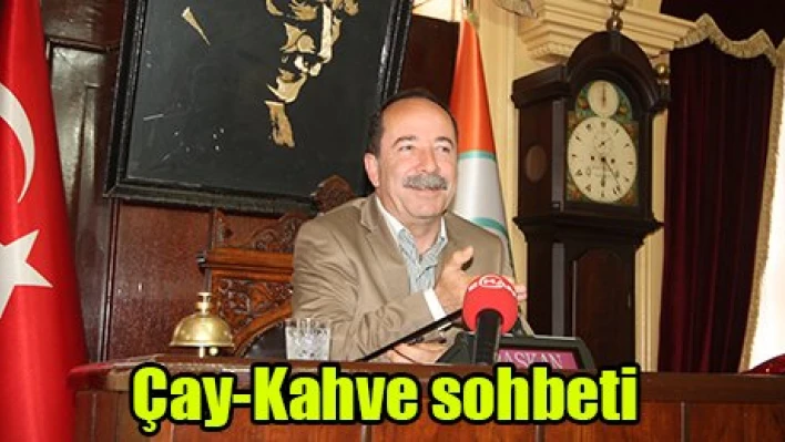 Çay-Kahve sohbeti