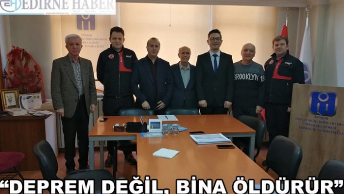 'Deprem değil, bina öldürür'