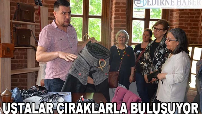 Ustalar çıraklarla buluşuyor