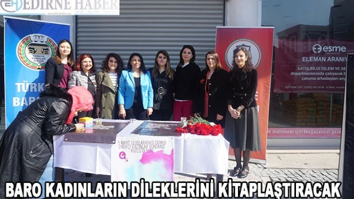 Baro kadınların dileklerini kitaplaştıracak