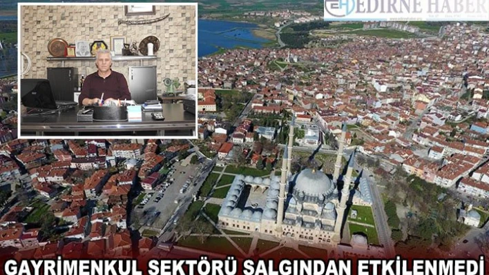 GAYRİMENKUL SEKTÖRÜ SALGINDAN ETKİLENMEDİ