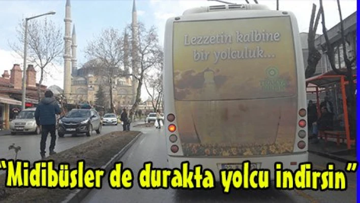 'Midibüsler de durakta yolcu indirsin'