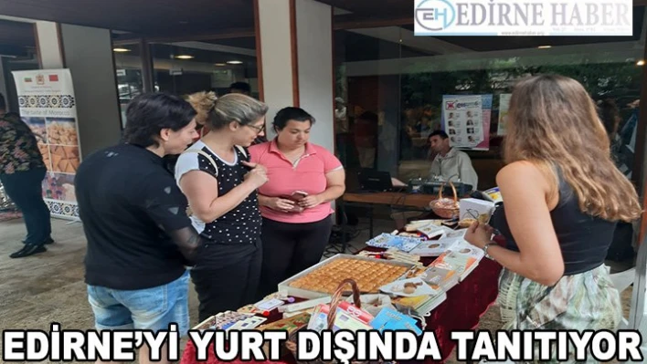 ETTDER, Edirne'yi yurt dışında tanıtıyor