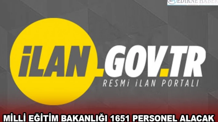 MİLLİ EĞİTİM BAKANLIĞI 1651 PERSONEL ALACAK