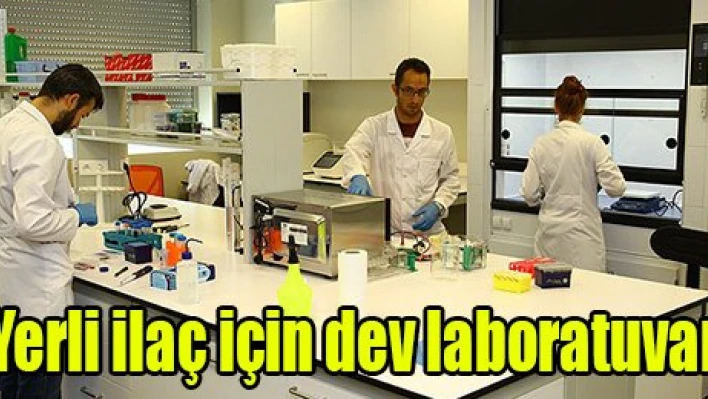 Yerli ilaç için dev laboratuvar