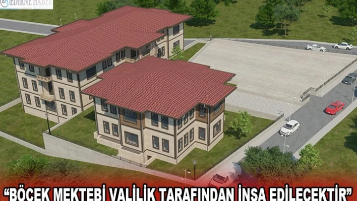 'Böcek Mektebi Valilik tarafından inşa edilecektir'