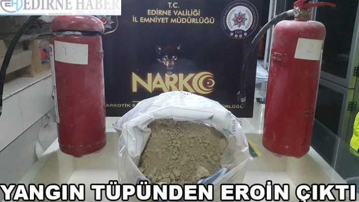 Yangın tüplerinden eroin çıktı