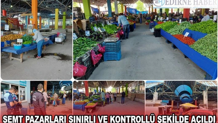 SEMT PAZARLARI SINIRLI VE KONTROLLÜ ŞEKİLDE AÇILDI