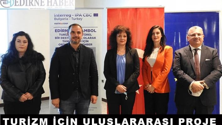 TURİZM İÇİN ULUSLARARASI PROJE
