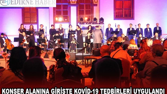 KONSER ALANINA GİRİŞTE KOVİD-19 TEDBİRLERİ UYGULANDI