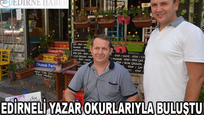 Edirneli Yazar Okurlarıyla Buluştu