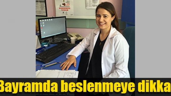 Diyetisyen Çullu uyardı