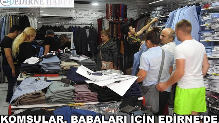 Komşular, babaları için Edirne'de