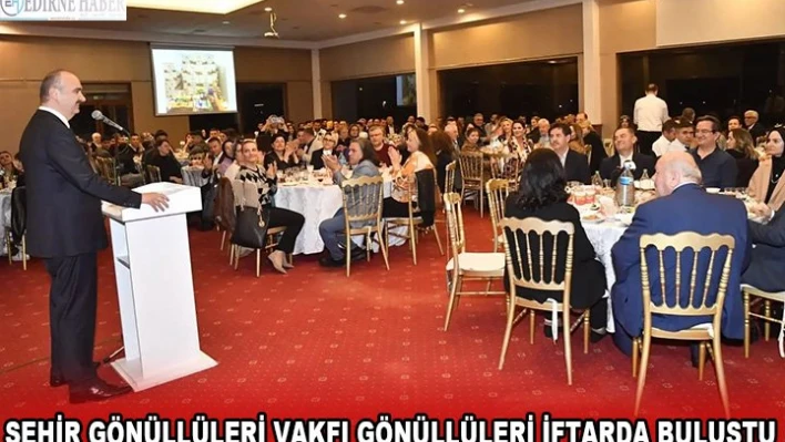 Şehir Gönüllüleri Vakfı gönüllüleri iftarda buluştu