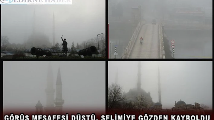 Görüş mesafesi düştü Selimiye gözden kayboldu