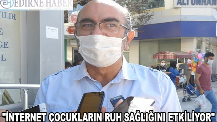 'İNTERNET ÇOCUKLARIN RUH SAĞLIĞINI ETKİLİYOR'