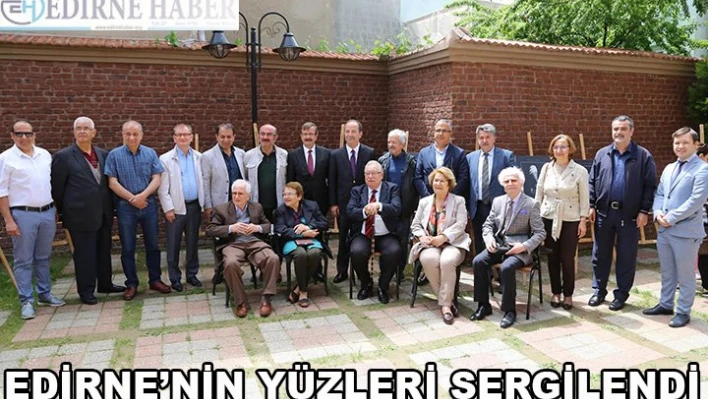 EDİRNE'NİN YÜZLERİ BU SERGİDE