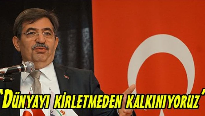 'Dünyayı kirletmeden kalkınıyoruz'