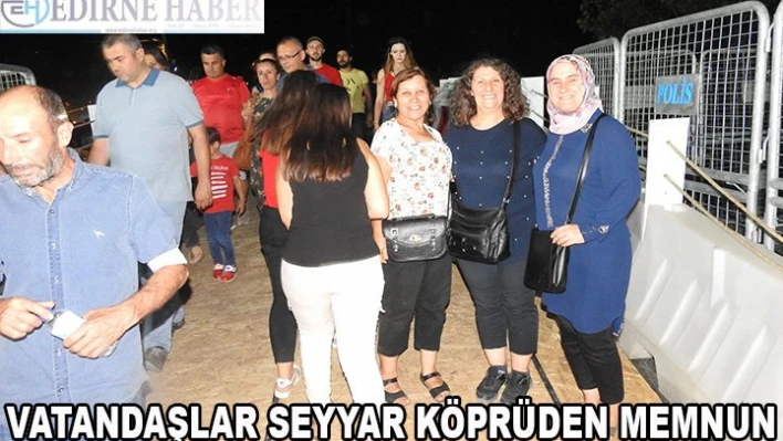 Vatandaşlar seyyar köprüden memnun