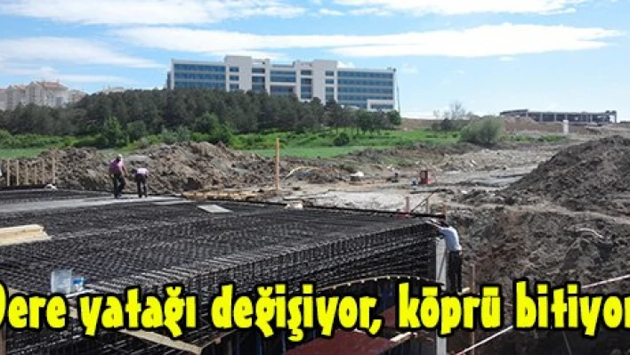 Dere yatağı değişiyor, köprü bitiyor