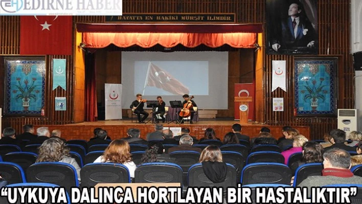 'Uykuya dalınca hortlayan bir hastalıktır'