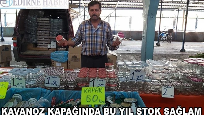 Kavanoz kapağında bu yıl stok sağlam