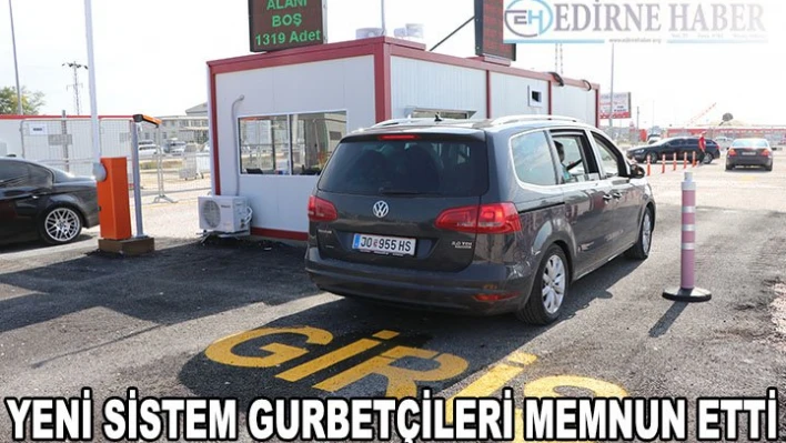 İlk kez uygulanan sistem gurbetçileri memnun etti