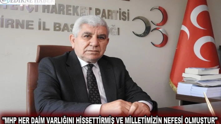 'MHP her daim varlığını hissettirmiş ve milletimizin nefesi olmuştur'