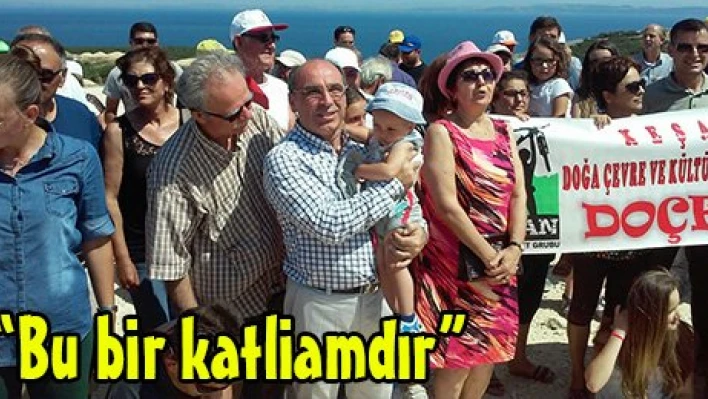 'Bu bir katliamdır'