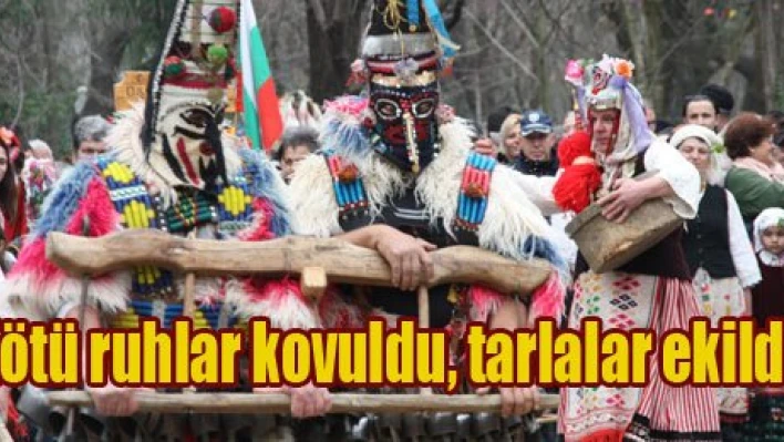 Kötü ruhları kovdular