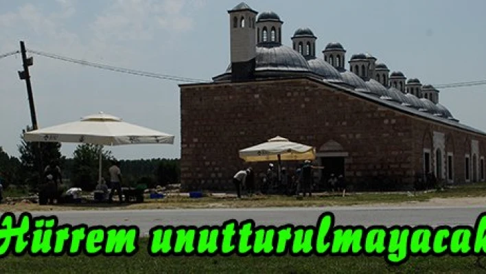 Hürrem unutturulmayacak