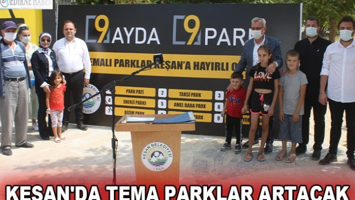 Keşan'da Tema Parklar Artacak