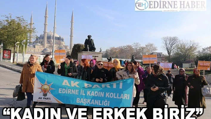 'Kadın ve erkek biriz'