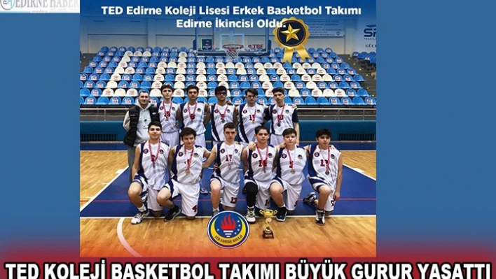 TED basketbol takımı büyük gurur yaşattı