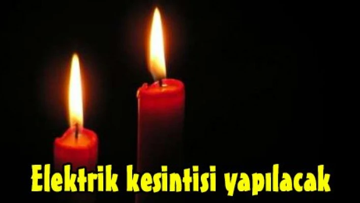 Elektrik kesintisi yapılacak