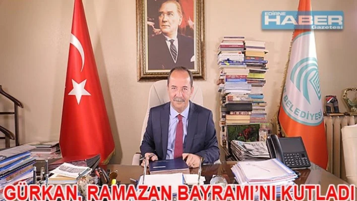 Gürkan, Ramazan Bayramı'nı kutladı