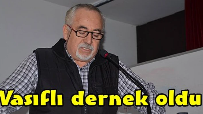 Vasıflı dernek oldu