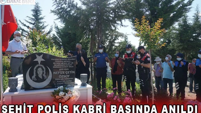Şehit polis kabri başında anıldı
