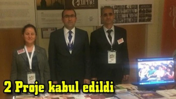 2 Proje kabul edildi